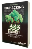Carte Biohacking, 333 de Secrete pentru Corp și Minte - 382 pagini